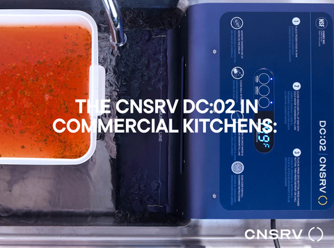 The CNSRV DC:02 in Commercial Kitchens: Real Results from Real Operations